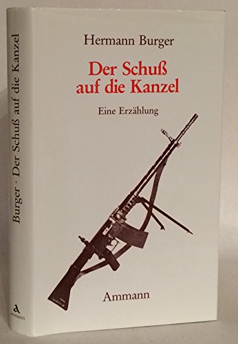 Der Schuss auf die Kanzel: Eine ErzaÌˆhlung (German Edition) (9783250101024) by Burger, Hermann