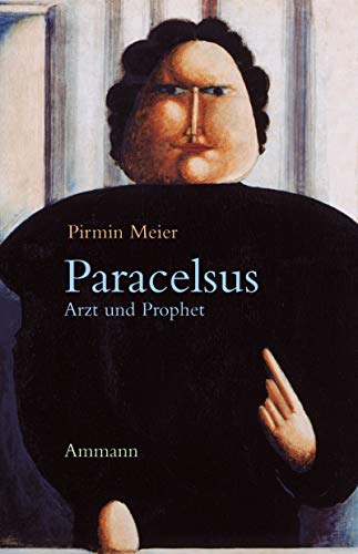 Beispielbild fr Paracelsus. Arzt und Prophet von Pirmin Meier | 1. August 2004 zum Verkauf von Nietzsche-Buchhandlung OHG