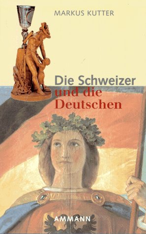 Stock image for Die Schweizer und die Deutschen: Ein historischer Essay for sale by Leserstrahl  (Preise inkl. MwSt.)