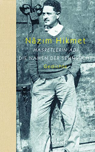 Die Namen der Sehnsucht / Hasretlerin Adi. Gedichte Türkisch und Deutsch. Ausgewählt, nachgedichtet und mit einem Nachwort von Gisela Kraft. - Hikmet, Nazim