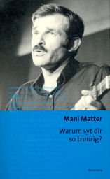 Warum syt dir so truurig? Berndeutsche Chansons - Matter, Mani