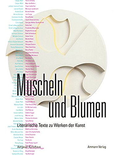 Imagen de archivo de Muscheln und Blumen - Literarische Texte zu Werken der Kunst (German) a la venta por Antiquariat UEBUE