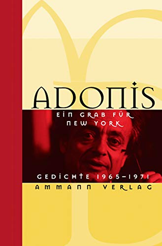 Ein Grab für New York : Ausgewählte Gedichte 1965-1971 : Arabisch und deutsch. Aus dem Arabischen übersetzt und herausgegeben von Stefan Weidner - Adonis; Weidner, Stefan [Hg.]