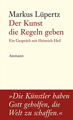9783250104902: Der Kunst Regeln geben: Ein Gesprch mit Heinrich Heil