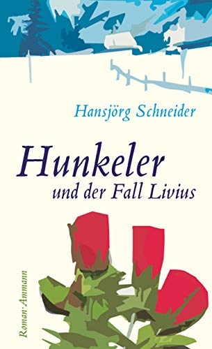 9783250105053: Hunkeler und der Fall Livius
