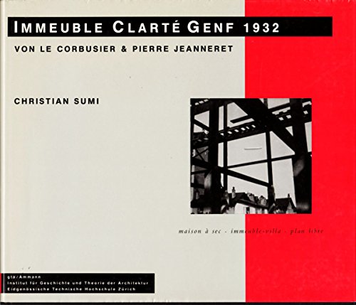 Immeuble ClarteÌ Genf 1932 von Le Corbusier & Pierre Jeanneret (German Edition) (9783250501060) by Sumi, Christian