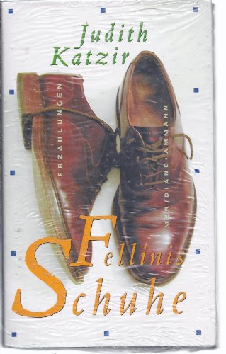 Imagen de archivo de Fellinis Schuhe: Erzählungen Gebundene Ausgabe " 2000 von Judith Katzir (Autor),? Barbara Linner (bersetzer) a la venta por Nietzsche-Buchhandlung OHG