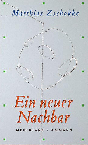 Ein neuer Nachbar. ErzÃ¤hlungen. (9783250600367) by Zschokke, Matthias