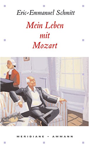 Mein Leben mit Mozart. Aus dem Französischen von Inés Köbel. Originaltitel: Ma vie avec Mozart. 2...