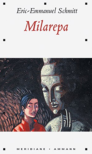 Milarepa : Erzählung. Eric-Emmanuel Schmitt. Aus dem Franz. von Inés Koebel, Meridiane ; Bd. 99