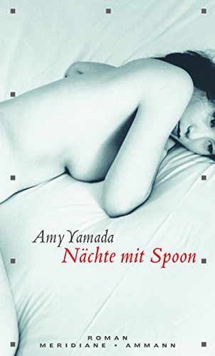 Nächte mit Spoon - Amy Yamada, Ina Hein