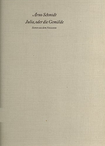 Beispielbild fr Julia, oder die Gemlde. Scenen aus dem Novecento. Materialsammlung ab 1976/Niederschrift ab Feb 1979. zum Verkauf von Klaus Kuhn Antiquariat Leseflgel