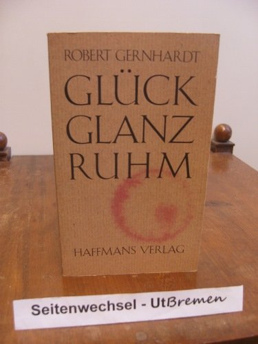 9783251000647: Glck Glanz Ruhm. Erzhlung, Betrachtung, Bericht