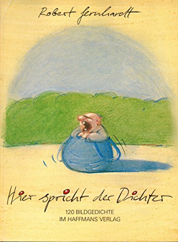 Hier spricht der Dichter: 120 Bildgedichte (German Edition) (9783251000661) by Gernhardt, Robert