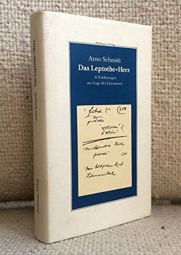 Das Leptothe-Herz: 16 Erklärungen zur Lage d. Literaturen. Hrsg. von Bernd Rauschenbach. Haffmans' helfende Hand-Bibliothek. - Schmidt, Arno