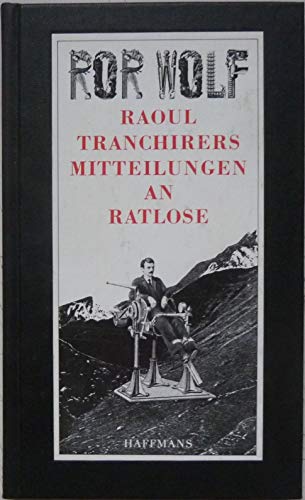 Raoul Tranchirers Mitteilungen an Ratlose (German Edition) (9783251001323) by Wolf, Ror