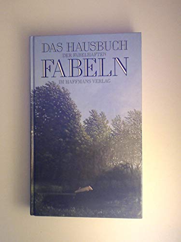 Das Hausbuch der fabelhaften Fabeln