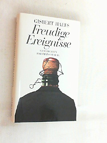 Freudige Ereignisse: Geschichten (German Edition) (9783251001569) by Haefs, Gisbert