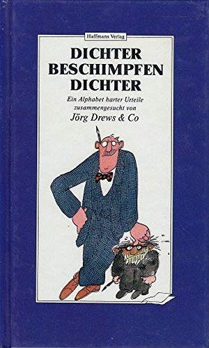Imagen de archivo de Dichter beschimpfen Dichter: Ein Alphabet harter Urteile a la venta por Zubal-Books, Since 1961