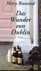 9783251003082: Das Wunder von Dublin. Roman