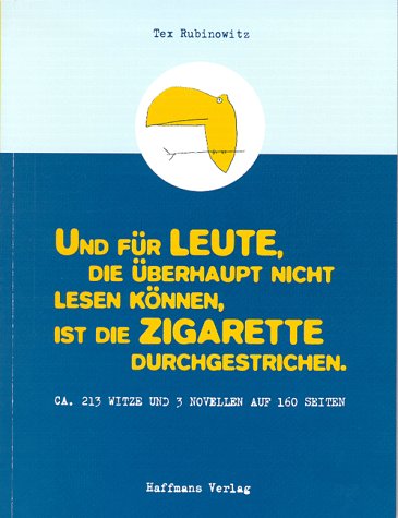 Beispielbild fr Und fr Leute, die berhaupt nicht lesen knnen, ist die Zigarette durchgestrichen. Ca. 213 Witze und 3 Novellen auf 160 Seiten zum Verkauf von medimops