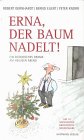Stock image for Erna, der Baum nadelt! : Ein botanisches Drama am Heiligen Abend. Mit 10 Dialektfassungen for sale by mneme