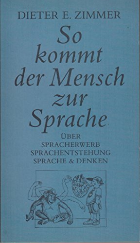 Stock image for So kommt der Mensch zur Sprache. ber Spracherwerb Sprachenenstehung Sprache & Denken. for sale by Antiquariat Eule