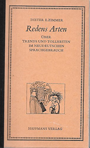 Imagen de archivo de Redens Arten. ber Trends und Tollheiten im neudeutschen Sprachgebrauch a la venta por Ammareal