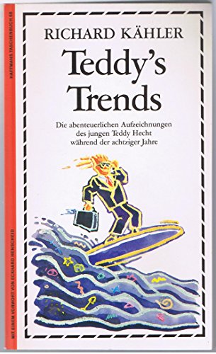 Teddys Trends : Die abenteuerlichen Aufzeichnungen des jungen Teddy Hecht während der achtziger Jahre. (Nr. 1068) Haffmans-Taschenbuch - Kähler, Richard