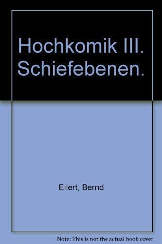 9783251011032: Hochkomik III. Schiefebenen.