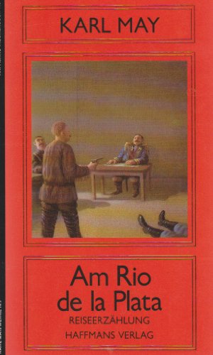 Beispielbild fr Am Rio de la Plata (= Karl Mays Werke - Historisch-kritische Ausgabe herausgegeben von Hermann Wiedenroth und Hans Wollschlger - Abteilung IV - Reiseerzhlungen Band 7) zum Verkauf von Antiquariat Hoffmann