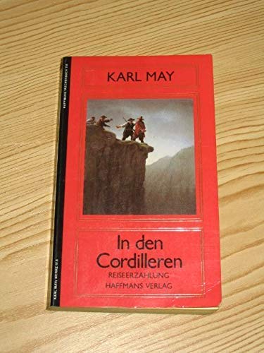 In den Cordilleren. Reiseerzählung. Haffmanns TB 114. Karl Mays Werke. Historisch-kritische Ausga...