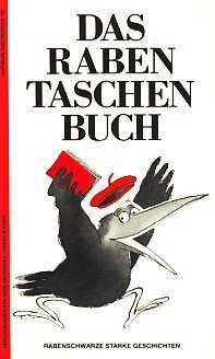 Stock image for Das Rabentaschenbuch. Geschichten und Prosastcke aus 10 Jahren "Der Rabe", Magazin fr jede Art von Literatur. for sale by NEPO UG