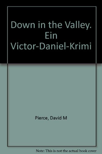 Stock image for Down in the Valley Ein Victor-Daniel-Krimi for sale by antiquariat rotschildt, Per Jendryschik