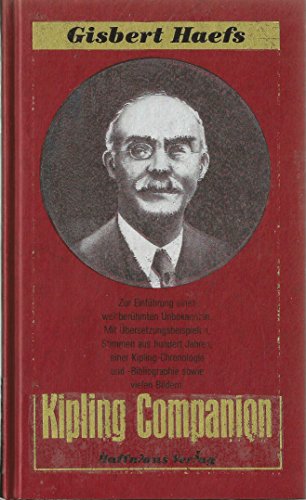 Kipling companion: [zur EinfuÌˆhrung eines weltberuÌˆhmten Unbekannten : mit UÌˆbersetzungsbeispielen, Stimmen aus hundert Jahren, einer ... sowie vielen Bildern] (German Edition) (9783251200382) by Haefs, Gisbert