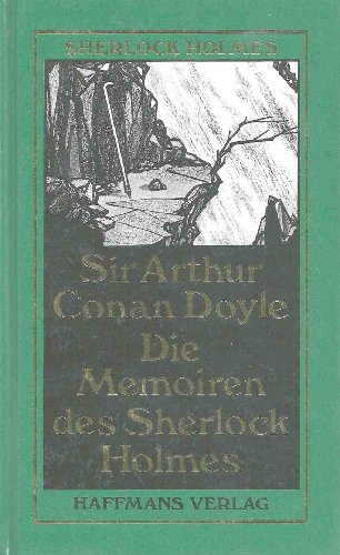 Sir Arthur Conan Doyle - Die Memoiren des Sherlock Holmes