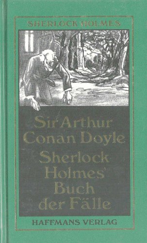 Sherlock Holmes' Buch der Fälle. Neu übersetzt von Hans Wolf.