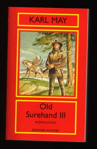 9783251202256: Old Surehand III - Erzhlungen - Aus der Serie: Amerika Band 16 - Zrcher Ausgabe