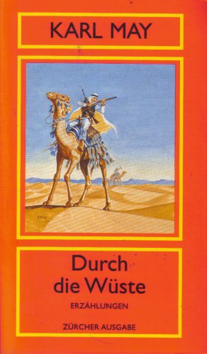 Durch die Wüste - Erzählungen - Aus der Serie: Orient Band 3 - Zürcher Ausgabe