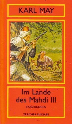 9783251202379: Im Lande des Mahdi III - Erzhlungen - Aus der Serie: Orient Band 11 - Zrcher Ausgabe