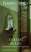 9783251203451: Golden Hours. Die goldenen Stunden des Myles na gCopaleen