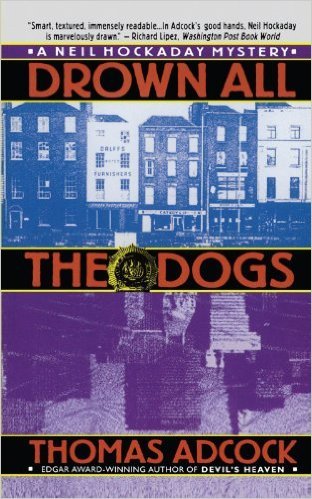 Stock image for Drown All the Dogs: A Neil Hockaday Mystery for sale by ThriftBooks-Dallas