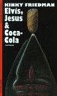 Elvis, Jesus & Coca-Cola. Kriminalroman.