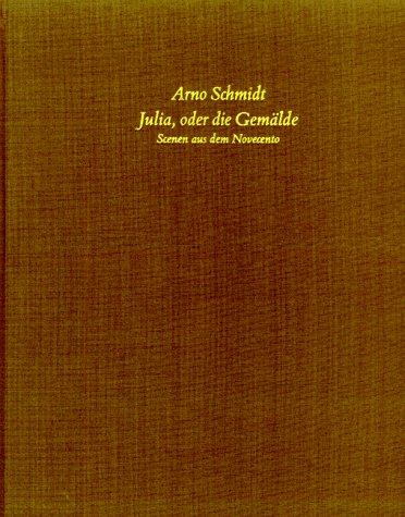 Imagen de archivo de Bargfelder Ausgabe. Arno Schmidt Stiftung im Suhrkamp Verlag. Werkgruppe I-IV / Das Sptwerk / Julia, oder die Gemlde. Scenen aus dem Novecento Standardausgabe a la venta por Bunt Buchhandlung GmbH