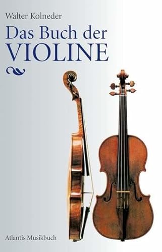 Beispielbild fr Das Buch der Violine. Bau, Geschichte, Spiel, Pdagogik, Komposition zum Verkauf von medimops