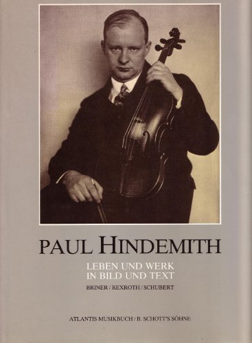 Paul Hindemith - Leben und Werk in Bild und Text