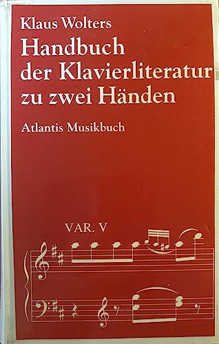 Stock image for Handbuch der Klavierliteratur. Klaviermusik zu zwei Hnden (ATL 6119) for sale by medimops