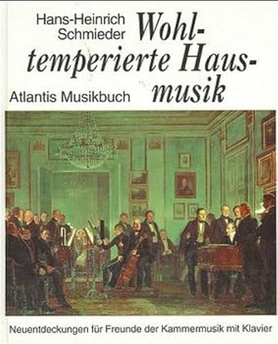 Beispielbild fr Wohltemperierte Hausmusik. zum Verkauf von Antiquariat-Plate