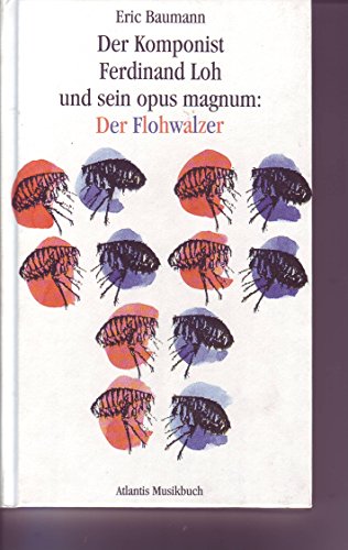 Beispielbild fr Der Komponist Ferdinand Loh und sein opus magnum: Der Flohwalzer zum Verkauf von medimops