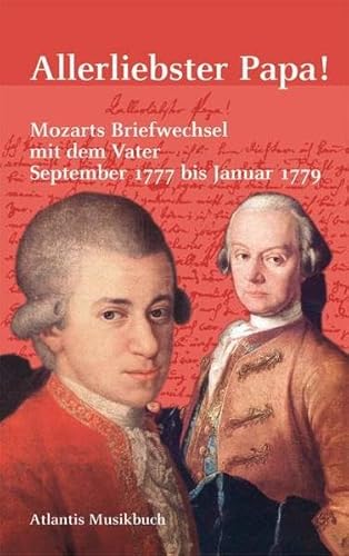 Allerliebster Papa! Mozarts Briefwechsel mit dem Vater September 1777 - Januar 1779 - Feddersen, Peter (Hrsg) - Feddersen, Peter (Hrsg)